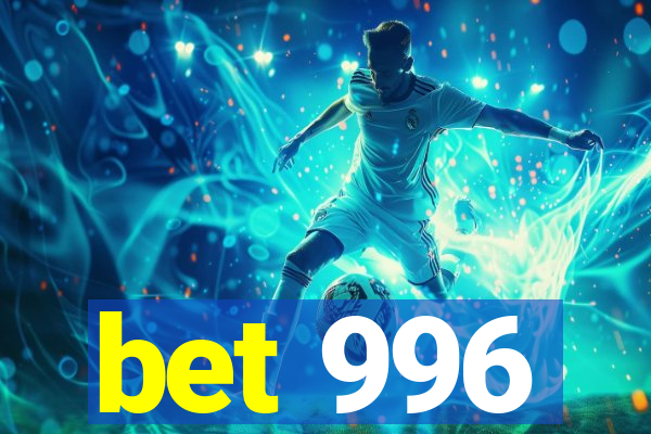 bet 996